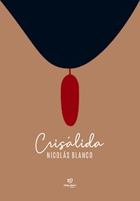 Crisálida - Nicolás Blanco - E-Book