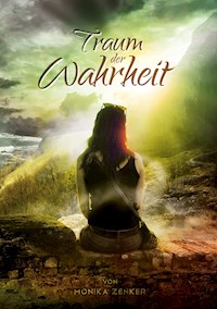 Traum der Wahrheit - Monika Zenker - E-Book