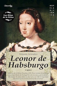 Leonor de habsburgo - Yolanda Scheuber de Lovaglio - E-Book