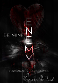 Enemy, be mine - Samira Wood - E-Book