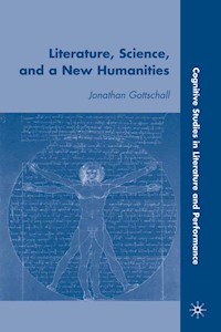 Literature, Science, and a New Humanities - J. Gottschall - E-Book