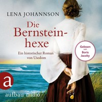 Die Bernsteinhexe - Ein historischer Roman von Usedom (Ungekürzt) - Lena Johannson - Hörbuch