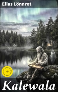 Kalewala - Lönnrot Elias - E-Book