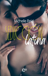 Seducción latina - Michelle Reid - E-Book