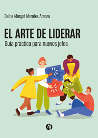 El arte de liderar - Dalba Margot Morales Amoza - E-Book