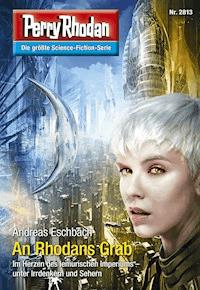 Perry Rhodan 2813: An Rhodans Grab - Andreas Eschbach - E-Book + Hörbuch