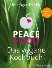 Peace Food - Das vegane Kochbuch - Dr. med. Ruediger Dahlke - E-Book