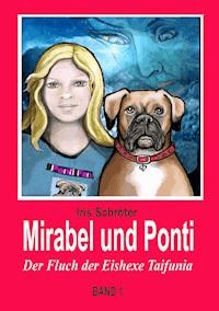 Mirabel und Ponti - Iris Schröter - E-Book