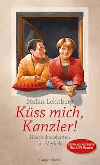 Küss mich, Kanzler! - Stefan Lehnberg - E-Book