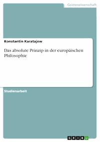 Das absolute Prinzip in der europäischen Philosophie - Konstantin Karatajew - E-Book