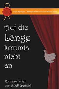 Auf die Länge kommts nicht an - Anett Leunig - E-Book