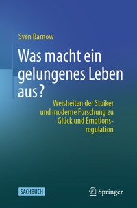 Was macht ein gelungenes Leben aus? - Sven Barnow - E-Book