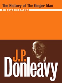 The History Of The Ginger Man - J.P. Donleavy - E-Book