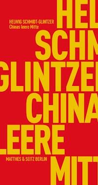 Chinas leere Mitte - Helwig Schmidt-Glintzer - E-Book