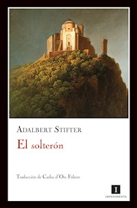 El solterón - Adalbert Stifter - E-Book