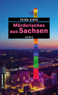 Mörderisches aus Sachsen - Petra Steps - E-Book