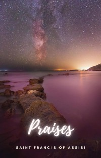 Praises - Saint Francis of Assisi - E-Book