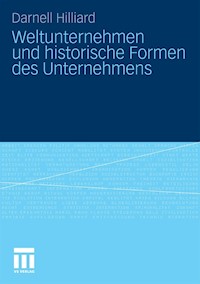 Weltunternehmen und historische Formen des Unternehmens - Darnell Hilliard - E-Book