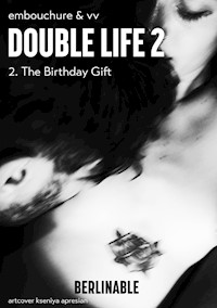Double Life - Episode 2 - Embouchure&VV - E-Book