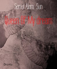 Queen Of My dream - Saniul Alom Sun - E-Book
