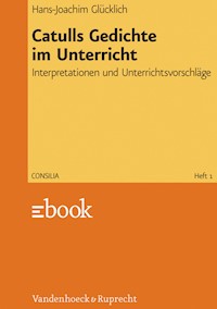 Catulls Gedichte im Unterricht - Hans-Joachim Glücklich - E-Book