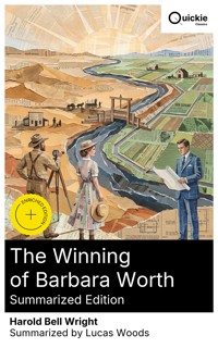 The Winning of Barbara Worth (Summarized Edition) - Harold Bell Wright - E-Book
