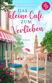 Das kleine Café zum Verlieben - Nadin Maari - E-Book