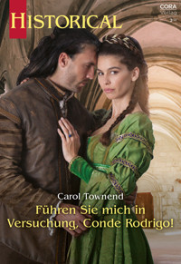 Führen Sie mich in Versuchung, Conde Rodrigo! - CAROL TOWNEND - E-Book
