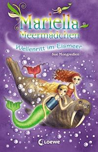 Mariella Meermädchen - Wellenritt im Eismeer - Sue Mongredien - E-Book
