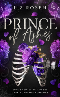 Prince of Ashes | Eine Forbidden Love Dark Academia Romance - Liz Rosen - E-Book