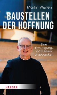 Baustellen der Hoffnung - Martin Werlen - E-Book