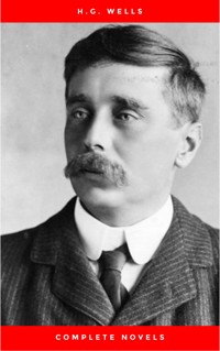H.G. Wells Science Fiction Treasury: Six Complete Novels (Complete and Unabridged) - H.G. Wells - E-Book