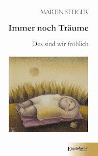 Immer noch Träume - Martin Steiger - E-Book