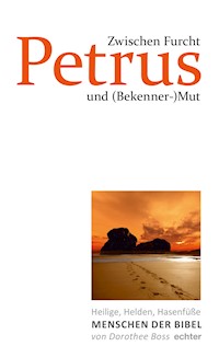 Zwischen Furcht und (Bekenner-)Mut: Petrus - Dorothee Boss - E-Book