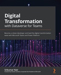 Digital Transformation with Dataverse for Teams - Srikumar Nair - E-Book