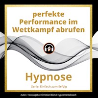 perfekte Performance im Wettkampf abrufen - Christian Blümel - Hörbuch