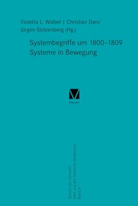 Systembegriffe um 1800–1809. Systeme in Bewegung - - E-Book