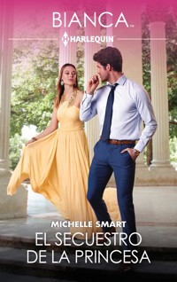El secuestro de la princesa - Michelle Smart - E-Book