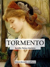 Tormento - Benito Pérez Galdòs - E-Book