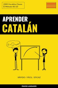 Aprender Catalán - Rápido / Fácil / Eficaz - Pinhok Languages - E-Book