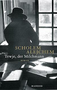 Tewje, der Milchmann - Scholem Alejchem - E-Book
