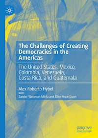 The Challenges of Creating Democracies in the Americas - Alex Roberto Hybel - E-Book