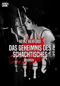 DAS GEHEIMNIS DES SCHACHTISCHES - Heinz Herford - E-Book