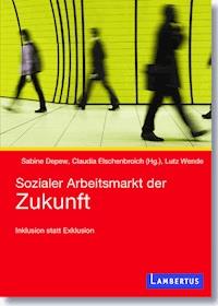 Sozialer Arbeitsmarkt der Zukunft - Lutz Wende - E-Book