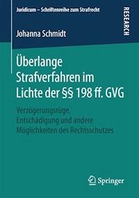 Überlange Strafverfahren im Lichte der §§ 198 ff. GVG - Johanna Schmidt - E-Book