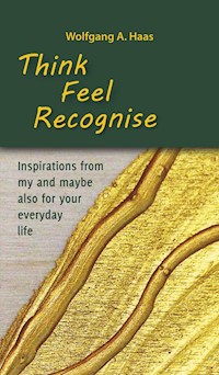 Think - Feel - Recognise - Wolfgang A. Haas - E-Book