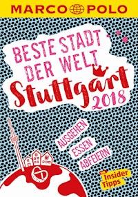 MARCO POLO Beste Stadt der Welt - Stuttgart 2018 (MARCO POLO Cityguides) - Jens Bey - E-Book
