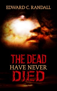 The dead have never died - Edward C. Randall - E-Book