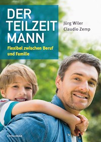 Der Teilzeitmann - Jürg Wiler - E-Book