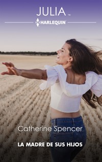 La madre de sus hijos - Catherine Spencer - E-Book